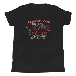 Always Look On The Dark Side Of Life Kid's Youth Tee