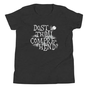 Dost Thou Comprehend? Kid's Youth Tee