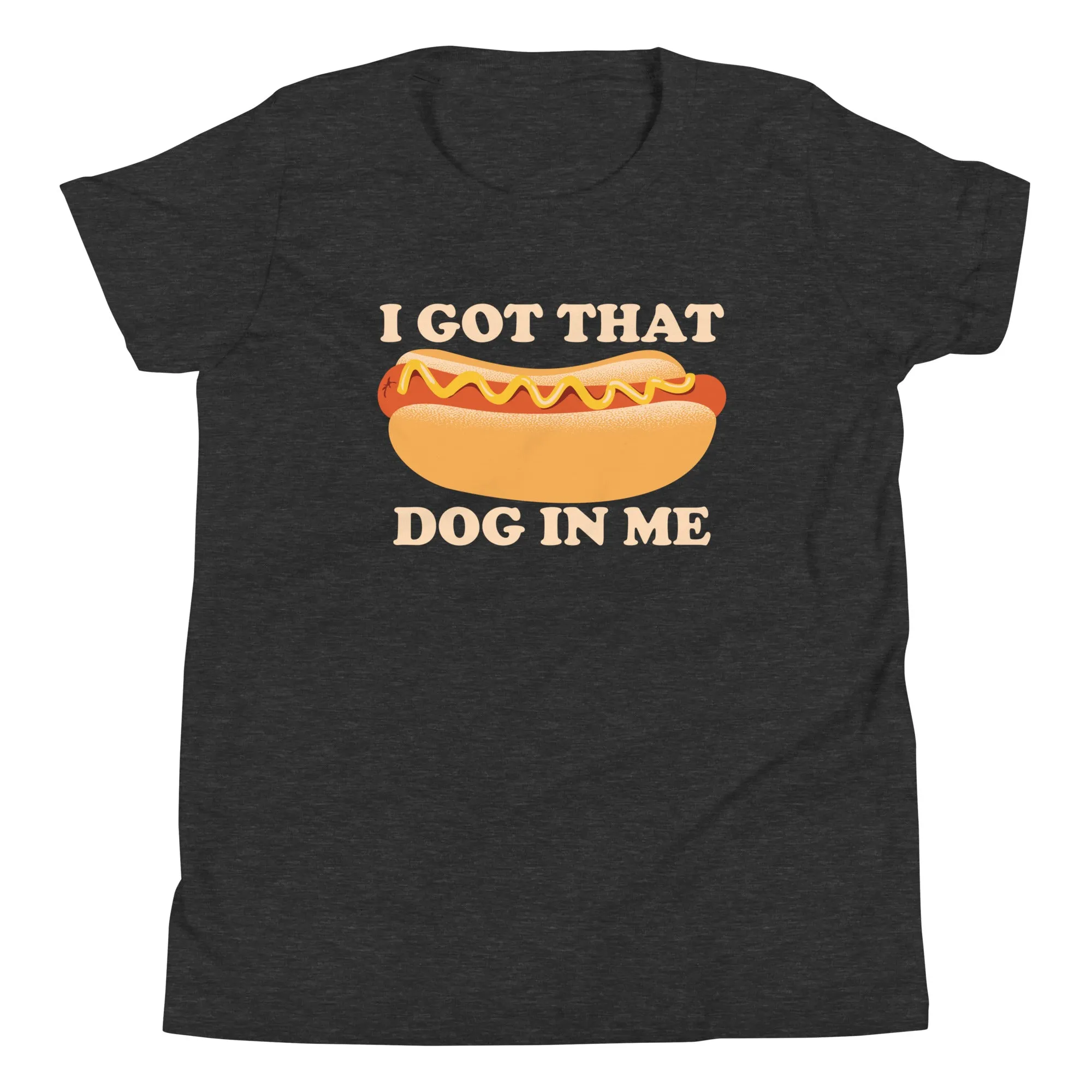 I Got That Dog In Me Kid's Youth Tee