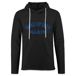 Woke Up Sexy Again Lightweight Terry Hoodie