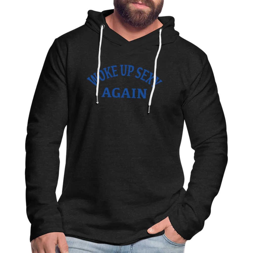 Woke Up Sexy Again Lightweight Terry Hoodie